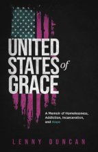 Cover art for United States of Grace: A Memoir of Homelessness, Addiction, Incarceration, and Hope (Handbook)