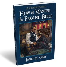 Cover art for How to Master the English Bible (A Crown Classic Reprint)