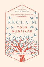 Cover art for Reclaim Your Marriage: Grace for Wives Who Have Been Hurt by Pornography