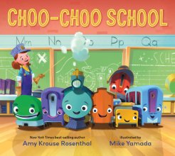 Cover art for Choo-Choo School: All Aboard for the First Day of School