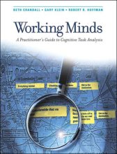 Cover art for Working Minds: A Practitioner's Guide to Cognitive Task Analysis (Mit Press)