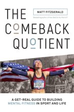 Cover art for The Comeback Quotient: A Get-Real Guide to Building Mental Fitness in Sport and Life