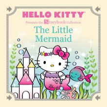 Cover art for Hello Kitty Presents the Storybook Collection: The Little Mermaid (Hello Kitty Storybook)