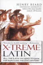 Cover art for X-Treme Latin: All the Latin You Need to Know for Survival in the 21st Century