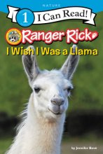 Cover art for Ranger Rick: I Wish I Was a Llama (I Can Read Level 1)