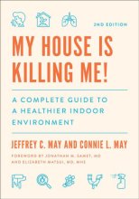 Cover art for My House Is Killing Me!: A Complete Guide to a Healthier Indoor Environment