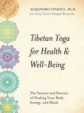 Cover art for Tibetan Yoga for Health & Well-Being: The Science and Practice of Healing Your Body, Energy, and Mind