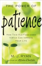 Cover art for The Power of Patience: How This Old-Fashioned Virtue Can Improve Your Life (Meditations on Patience, Patience Book, Gift for Men and Women)