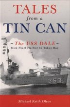 Cover art for Tales From a Tin Can: The USS Dale from Pearl Harbor to Tokyo Bay