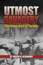 Cover art for Utmost Savagery: The Three Days of Tarawa