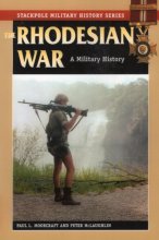 Cover art for The Rhodesian War: A Military History (Stackpole Military History Series)