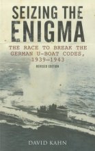 Cover art for Seizing the Enigma: The Race to Break the German U-Boat Codes, 1939–1945, Revised Edition