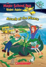 Cover art for The Attack of the Plants (The Magic School Bus Rides Again #5) (5)