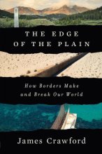 Cover art for The Edge of the Plain: How Borders Make and Break Our World