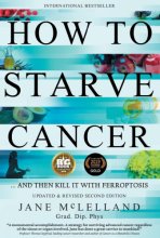 Cover art for How to Starve Cancer: ...and Then Kill It With Ferroptosis