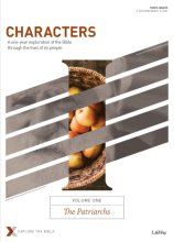 Cover art for Characters Volume 1: The Patriarchs - Bible Study Book: A One-Year Exploration of the Bible Through the Lives of Its People (Volume 1) (Explore the Bible)