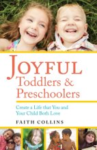 Cover art for Joyful Toddlers and Preschoolers: Create a Life that You and Your Child Both Love