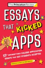 Cover art for Essays that Kicked Apps: 55+ Unforgettable College Application Essays that Got Students Accepted (College Admissions Guides)