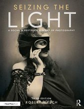 Cover art for Seizing the Light: A Social & Aesthetic History of Photography