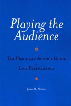 Cover art for Playing the Audience: The Practical Actor's Guide to Live Performance (Applause Books)