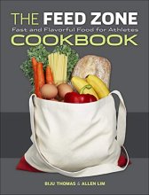 Cover art for The Feed Zone Cookbook: Fast and Flavorful Food for Athletes (The Feed Zone Series)