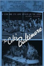 Cover art for The Colts' Baltimore: A City And Its Love Affair In The 1950s