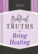Cover art for Grief: Biblical Truths that Bring Healing