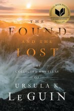 Cover art for The Found and the Lost: The Collected Novellas of Ursula K. Le Guin