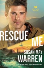 Cover art for Rescue Me: (A Clean Epic Contemporary Romance with a High Stakes Rescue in Glacier National Park) (Montana Rescue)