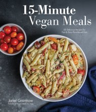 Cover art for 15-Minute Vegan Meals: 60 Delicious Recipes for Fast & Easy Plant-Based Eats