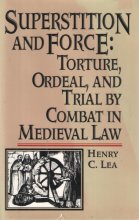 Cover art for Superstition and force;: Torture, ordeal, and trial by combat in medieval law