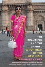 Cover art for The Beautiful and the Damned: A Portrait of the New India