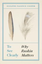 Cover art for To See Clearly: Why Ruskin Matters