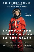 Cover art for Through the Glass Ceiling to the Stars: The Story of the First American Woman to Command a Space Mission