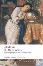 Cover art for John Keats: The Major Works: Including Endymion, the Odes and Selected Letters (Oxford World's Classics)