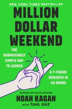 Cover art for Million Dollar Weekend: The Surprisingly Simple Way to Launch a 7-Figure Business in 48 Hours