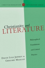 Cover art for Christianity and Literature: Philosophical Foundations and Critical Practice (Christian Worldview Integration)