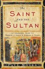 Cover art for The Saint and the Sultan: The Crusades, Islam, and Francis of Assisi's Mission of Peace