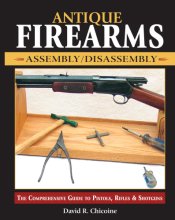 Cover art for Antique Firearms Assembly/Disassembly: The comprehensive guide to pistols, rifles & shotguns