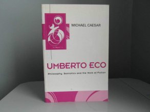 Cover art for Umberto Eco: Philosophy, Semiotics and the Work of Fiction
