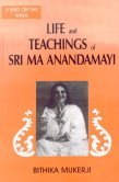Cover art for Life and Teachings of Sri Ma Anandamayi