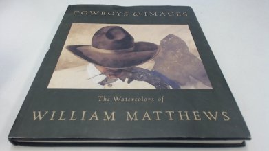 Cover art for Cowboys & Images: The Watercolors of William Matthews