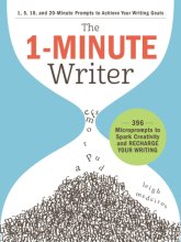 Cover art for The 1-Minute Writer: 396 Microprompts to Spark Creativity and Recharge Your Writing