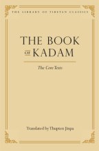 Cover art for The Book of Kadam: The Core Texts (2) (Library of Tibetan Classics)