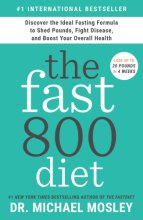 Cover art for The Fast800 Diet: Discover the Ideal Fasting Formula to Shed Pounds, Fight Disease, and Boost Your Overall Health