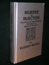 Cover art for Murder by injection: The story of the medical conspiracy against America