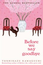 Cover art for Before We Say Goodbye: A Novel (Before the Coffee Gets Cold Series, 4)