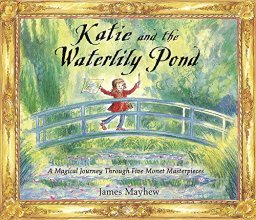 Cover art for Katie and the Waterlily Pond: A Magical Journey Through Five Monet Masterpieces