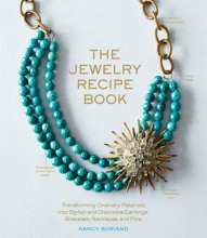 Cover art for The Jewelry Recipe Book: Transforming Ordinary Materials into Stylish and Distinctive Earrings, Bracelets, Necklaces, and Pins