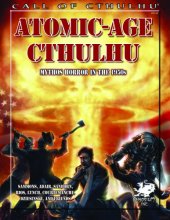 Cover art for Atomic-Age Cthulhu: Mythos Horror in the 1950s (Call of Cthulhu roleplaying)